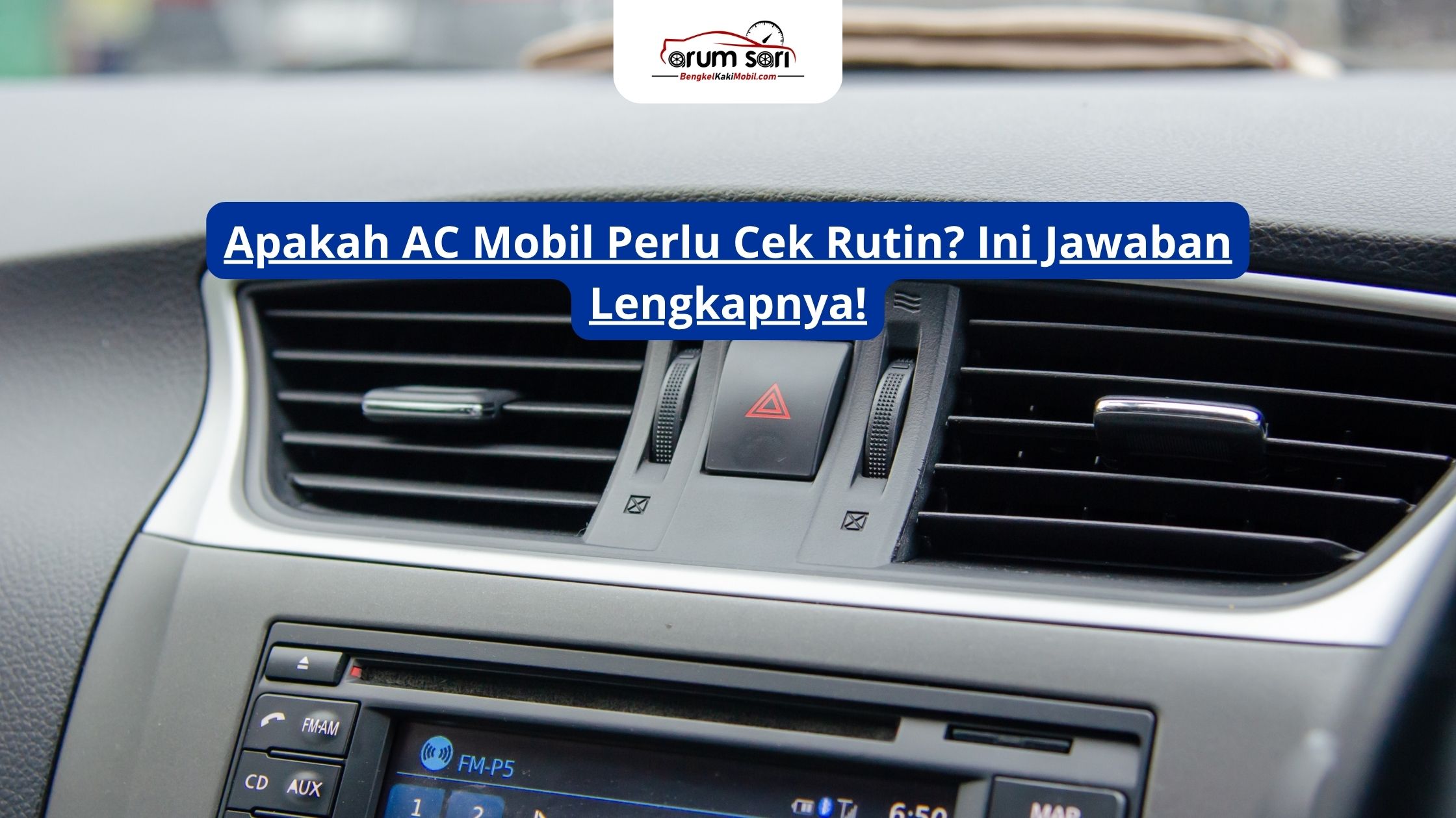 Mengapa AC Mobil di Cilacap Harus Diperiksa Rutin?